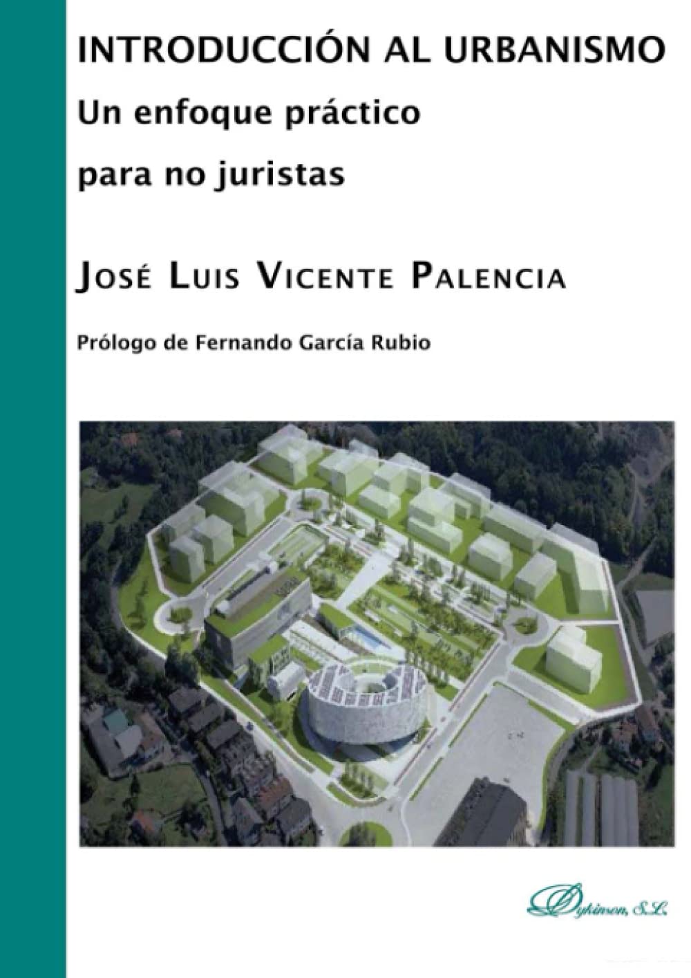 Introducción al urbanismo: un enfoque práctico para no juristas: Un Enfoque Practico Para No Juristas (SIN COLECCION)