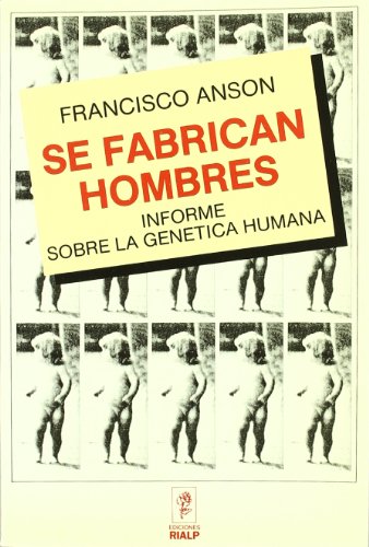 Se fabrican hombres (Informe sobre la genética humana) (Hombre y Sociedad)