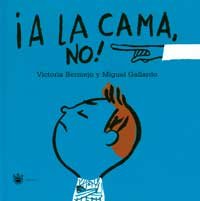 A la cama no!