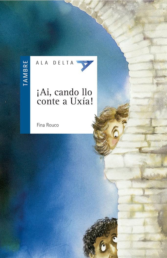 ¡Ai cando llo conte a Uxia!: 4 (Ala Delta - Serie azul)