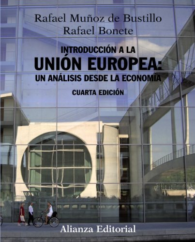 Introducción a la Unión Europea: un análisis desde la economía: Cuarta edición revisada y ampliada (El libro universitario - Manuales)