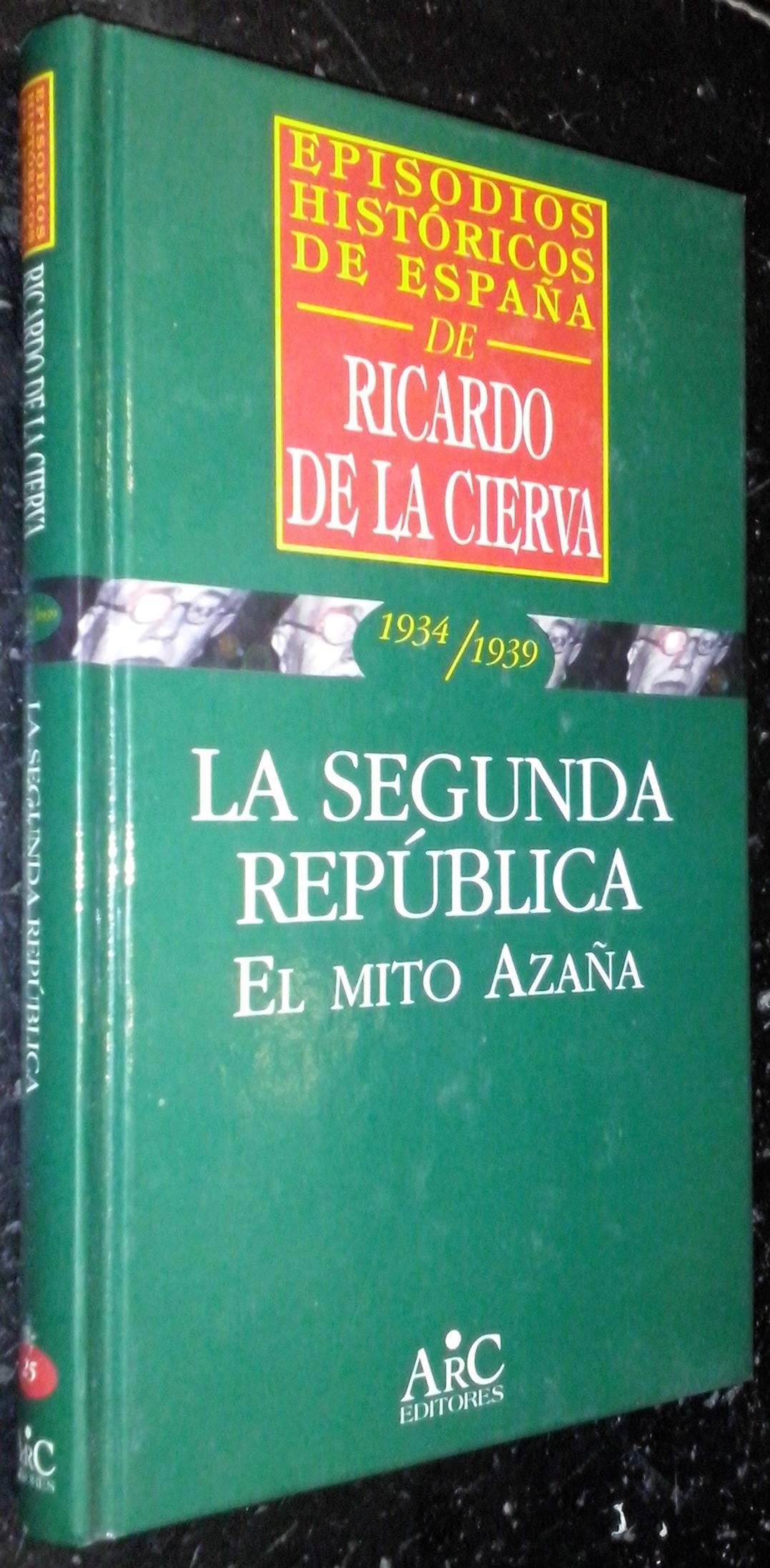 Segunda republica, la. el mito azaña. 25 episodios historicos de España