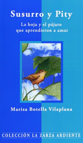 Susurro Y Pity: La hoja y el pájaro que aprendieron a amar: 18 (La zarza ardiente)