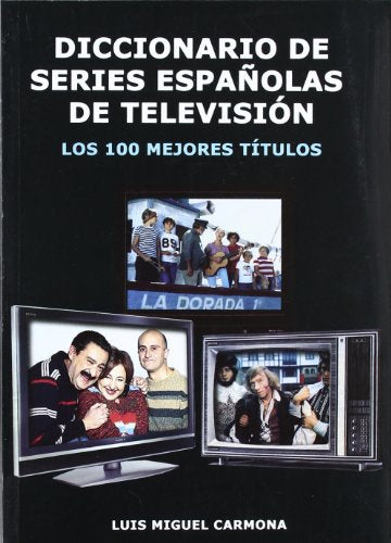 DICCIONARIO DE SERIES ESPA?OLAS DE TELEVISION (SIN COLECCION)