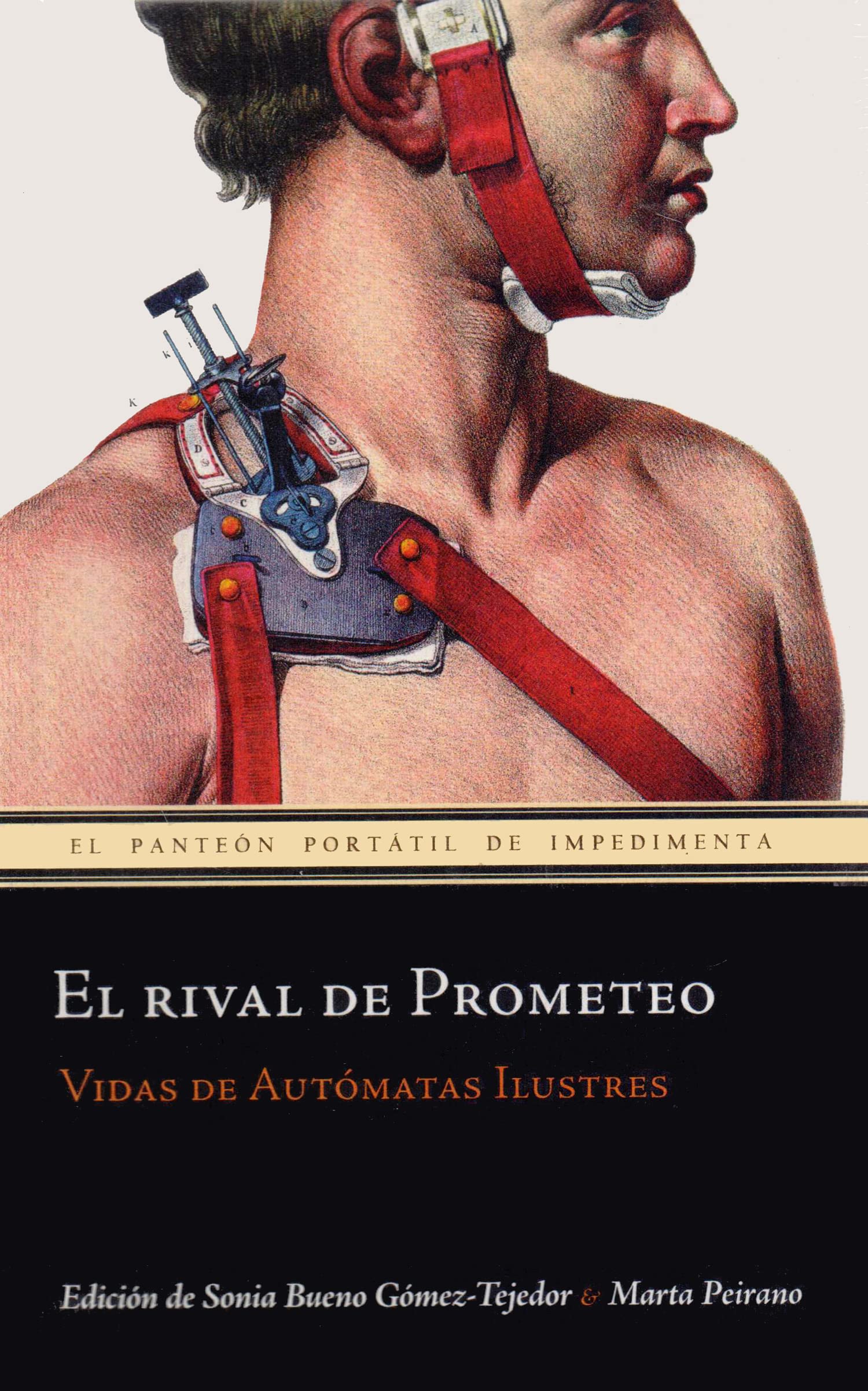 Rival De Prometeo,El: Vidas de Autómatas Ilustres: 1 (El panteón portátil de Impedimenta)