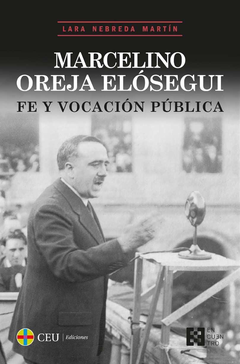 Marcelino Oreja Elósegui: Fe y vocación pública (FUERA DE COLECCIÓN)