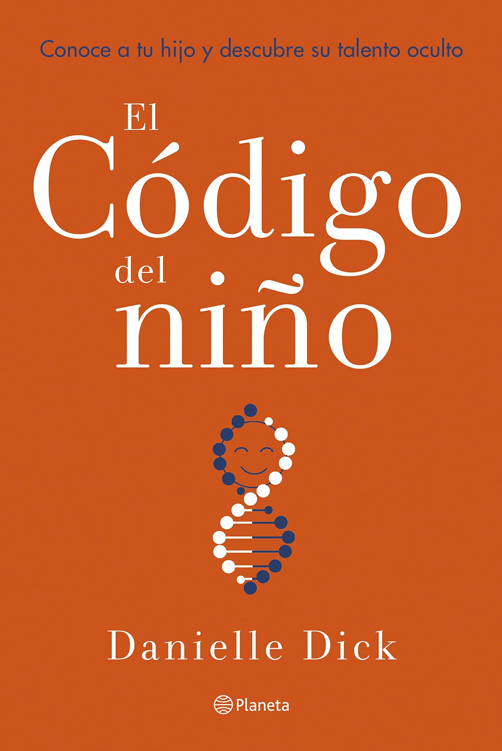 El código del niño: Conoce a tu hijo y descubre su talento oculto (No Ficción)