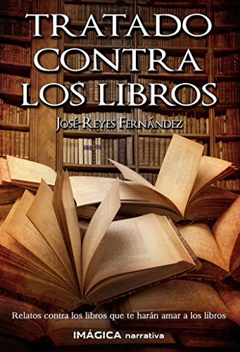 Tratado contra los libros (Imágica Narrativa)