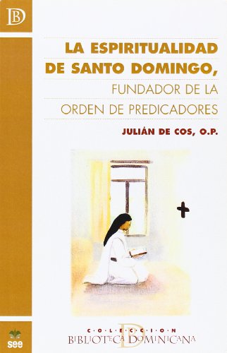 La espiritualidad de Santo Domingo, fundador de la Orden de Predicadores (Biblioteca Dominicana)