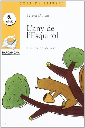 L'any de l'Esquirol (Llibres Infantils I Juvenils - Sopa De Llibres. Sèrie Groga)