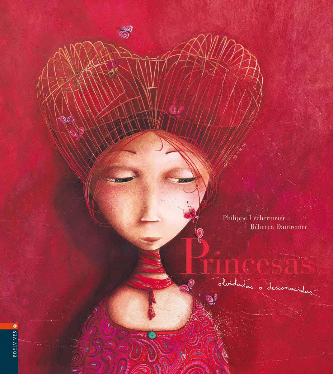 Princesas/ Princesses: Olvidadas o desconocidas/ Forgotten or Unknown