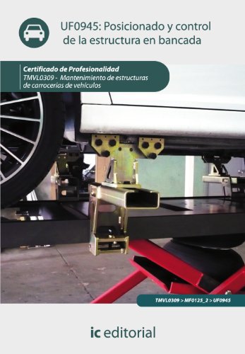 Posicionado y control de la estructura en bancada. TMVL0309 - Mantenimiento de estructuras de carrocerías de vehículos