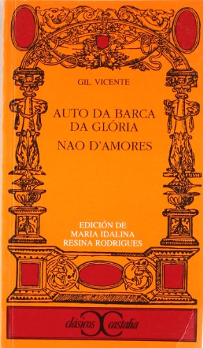 Auto da barca da glória y Nao d´amores .: 213 (CLASICOS CASTALIA. C/C.)