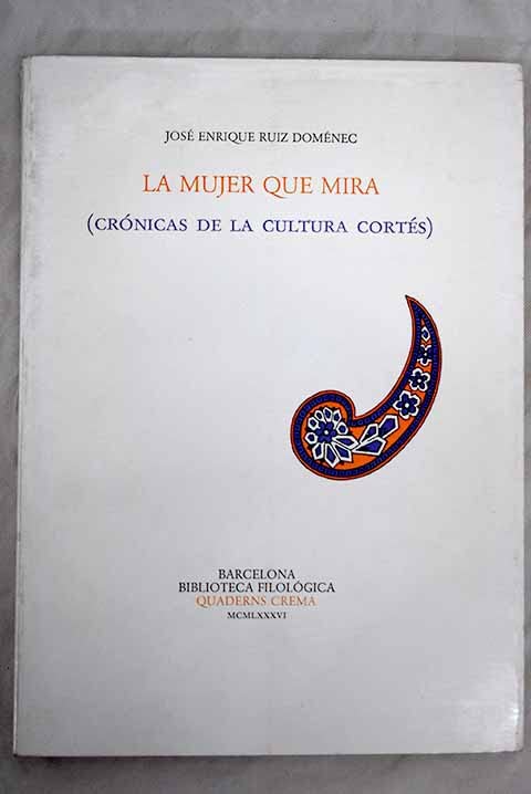 La mujer que mira (cronicas de la cultura Cortés)