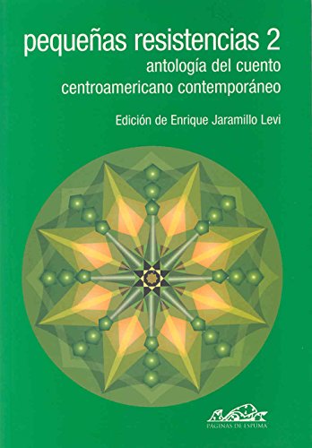 Pequeñas resistencias 2: Antología del cuento centroamericano contemporáneo: 32 (Voces/ Literatura)