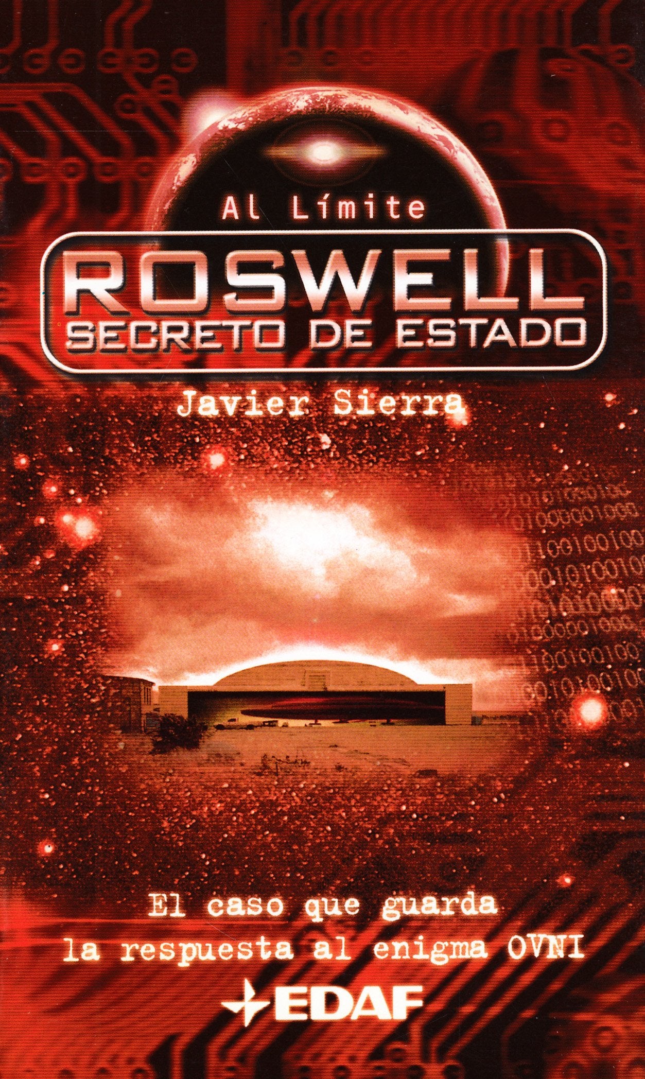 Roswell, secreto de estado : al caso que guarda la respuesta el enigma OVNI