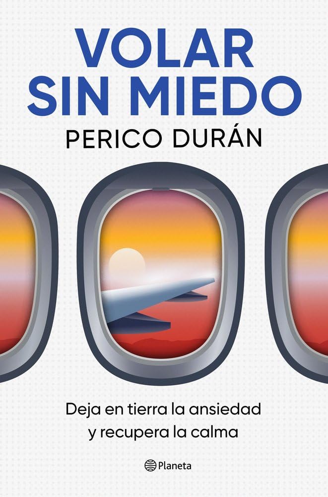 Volar sin miedo: Deja en tierra la ansiedad y recupera la calma (Prácticos)