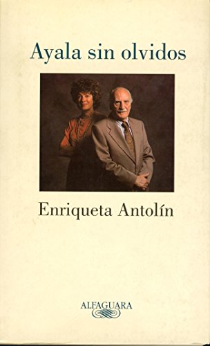 Ayala sin olvido (FUERA COLECCION ALFAGUARA ADULTOS)