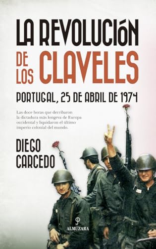 La revolución de los claveles; Portugal, 25 de abril de 1974 (Historia)