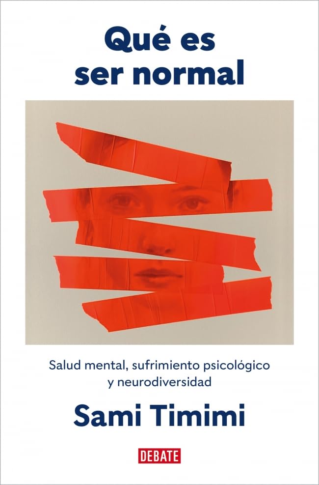 Qué es ser normal: Salud mental, sufrimiento psicológico y neurodiversidad (Psicología)
