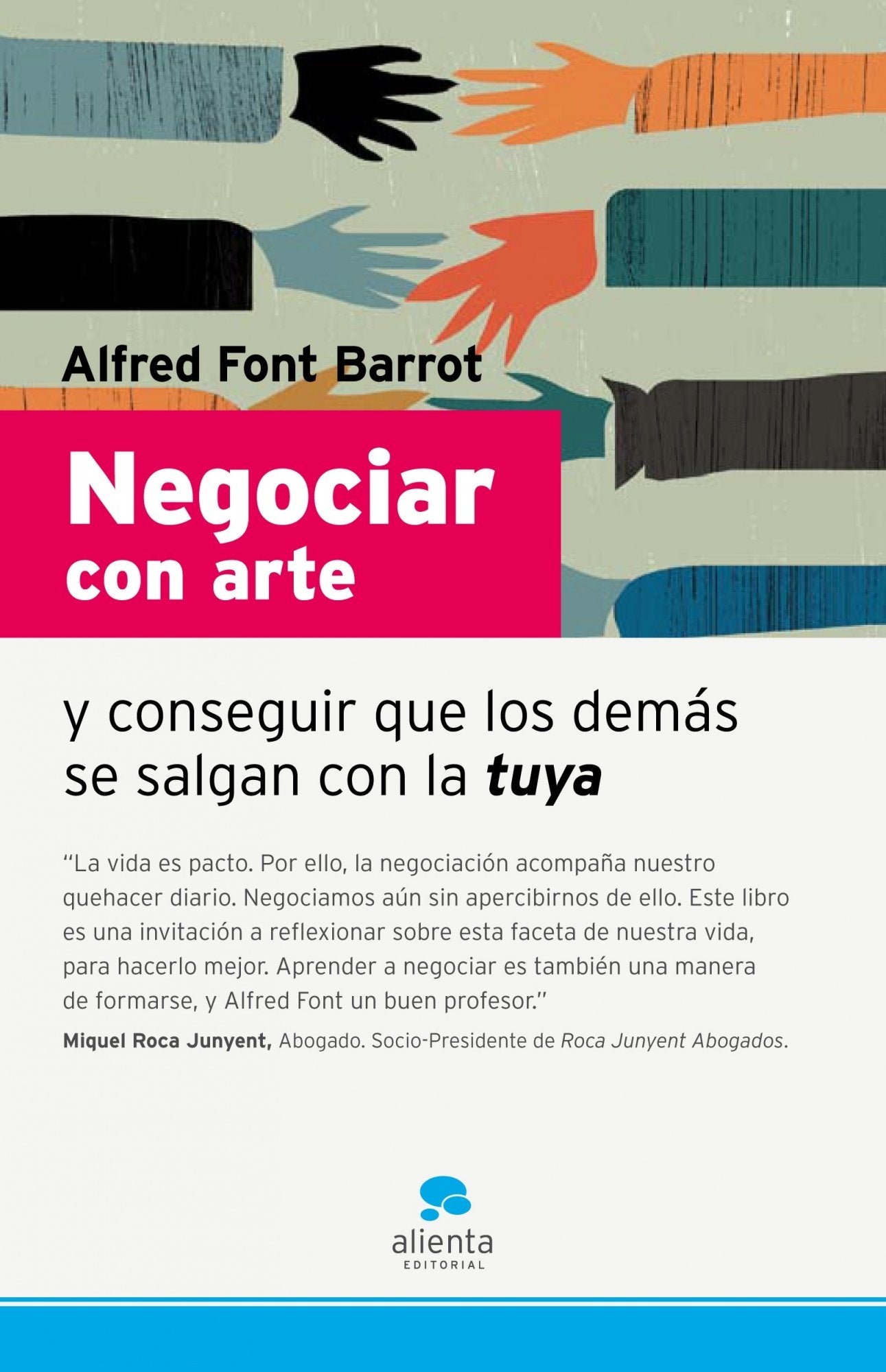 Negociar con arte: y conseguir que los demas se salgan con la tuya (Narrativa Empresarial)
