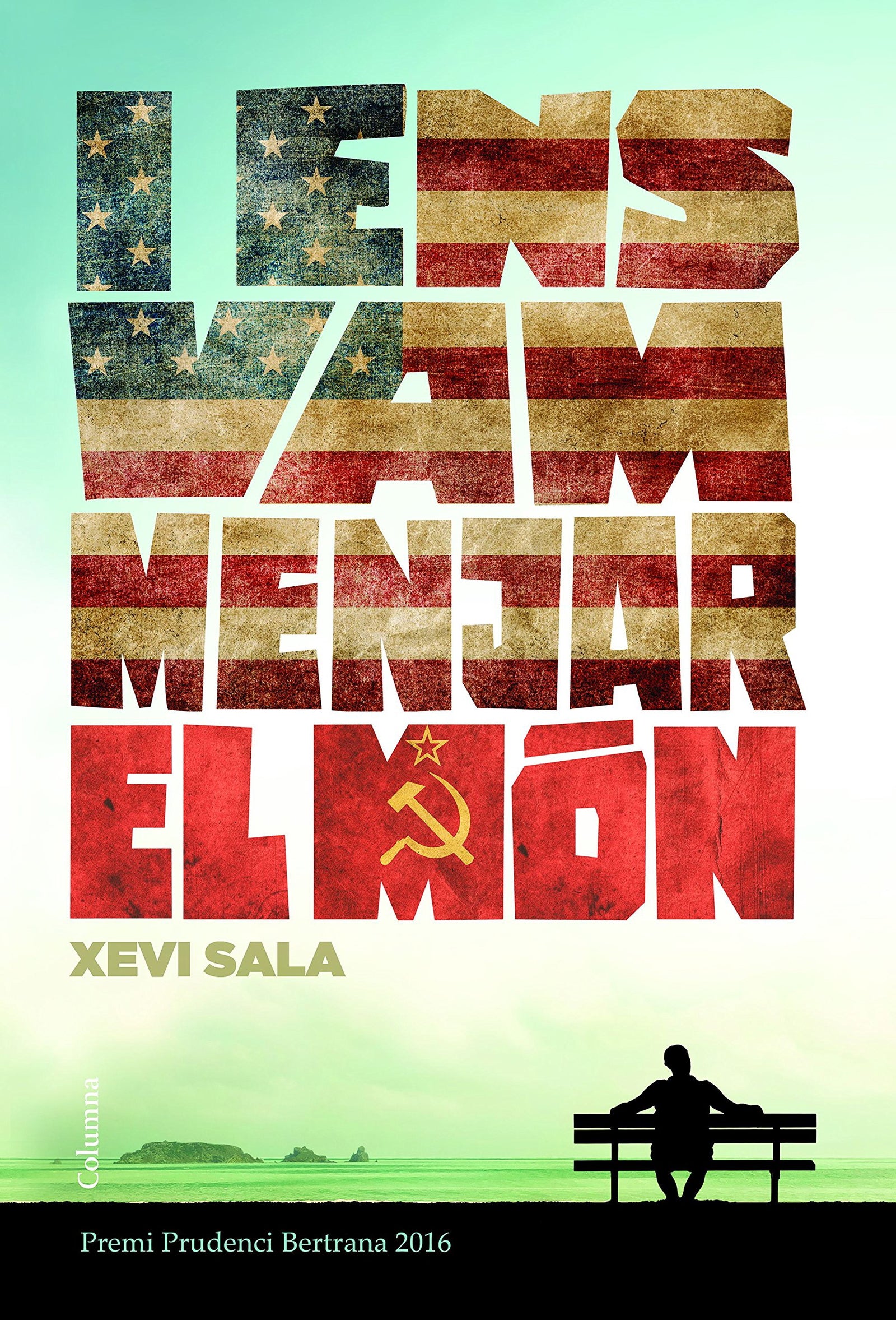 I ens vam menjar el món: Premi Prudenci Bertrana 2016 (Clàssica)