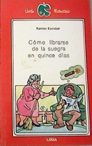 Como librarse de la suegra en quince d¡as