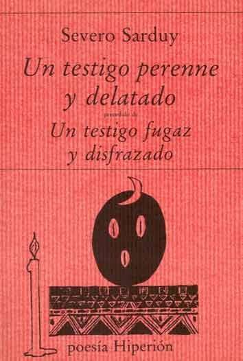 Un testigo fugaz y disfrazado ; Un testigo perenne y delatado
