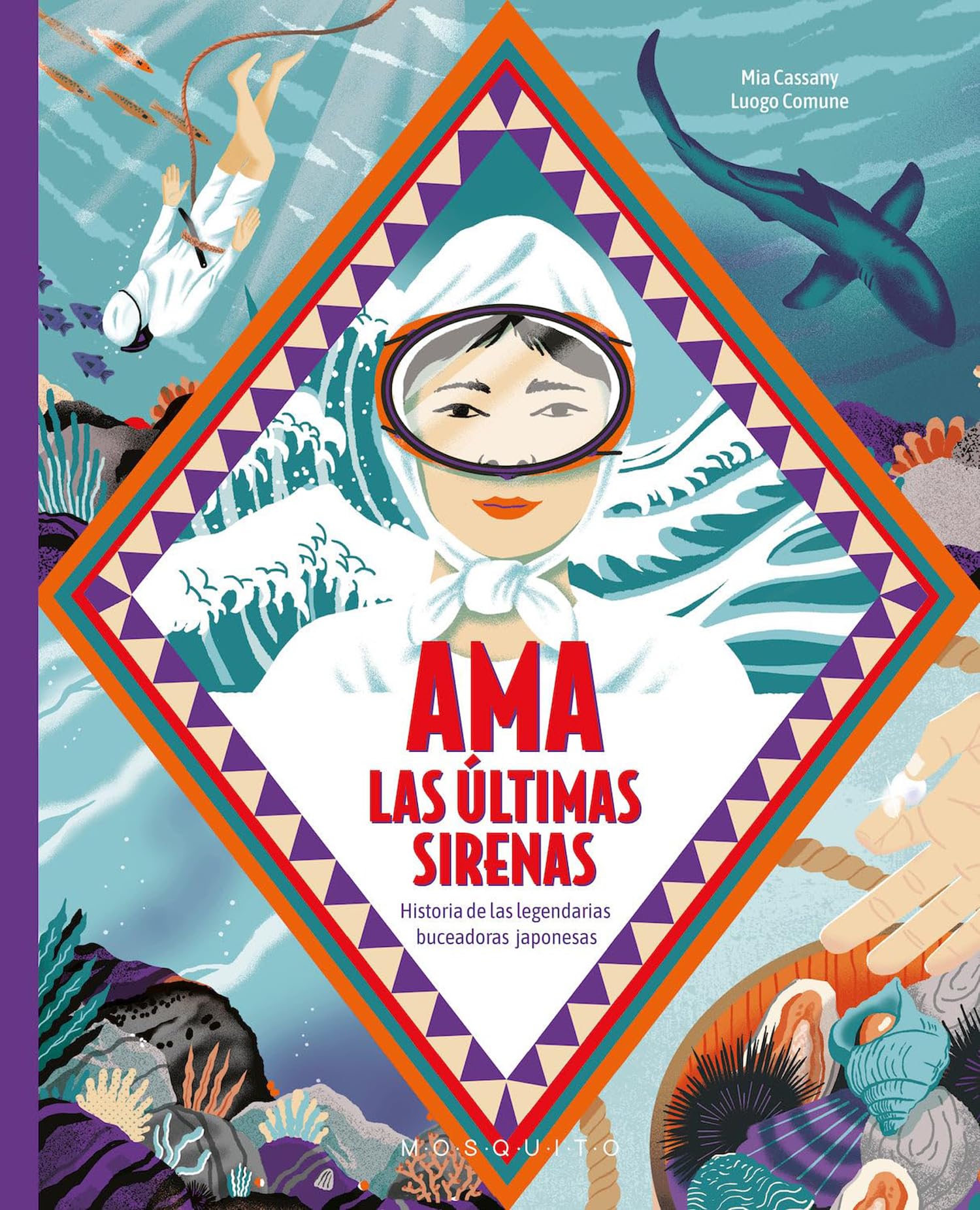 Ama. Las últimas sirenas: Historia de las legendarias buceadoras japonesas (Las últimas mujeres)