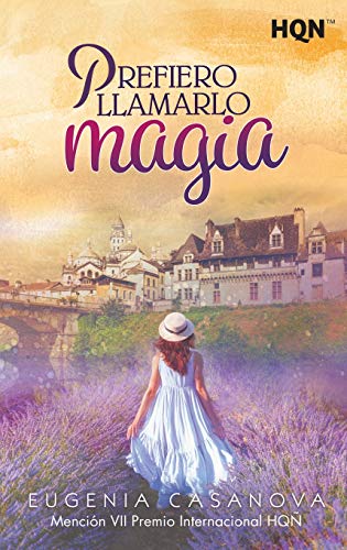 Prefiero llamarlo magia: (HQN): 197