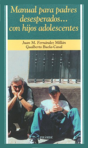 Manual para padres desesperados con hijos adolescentes / Manual for Desperate Parents with Teenage Children (Ojos Solares)