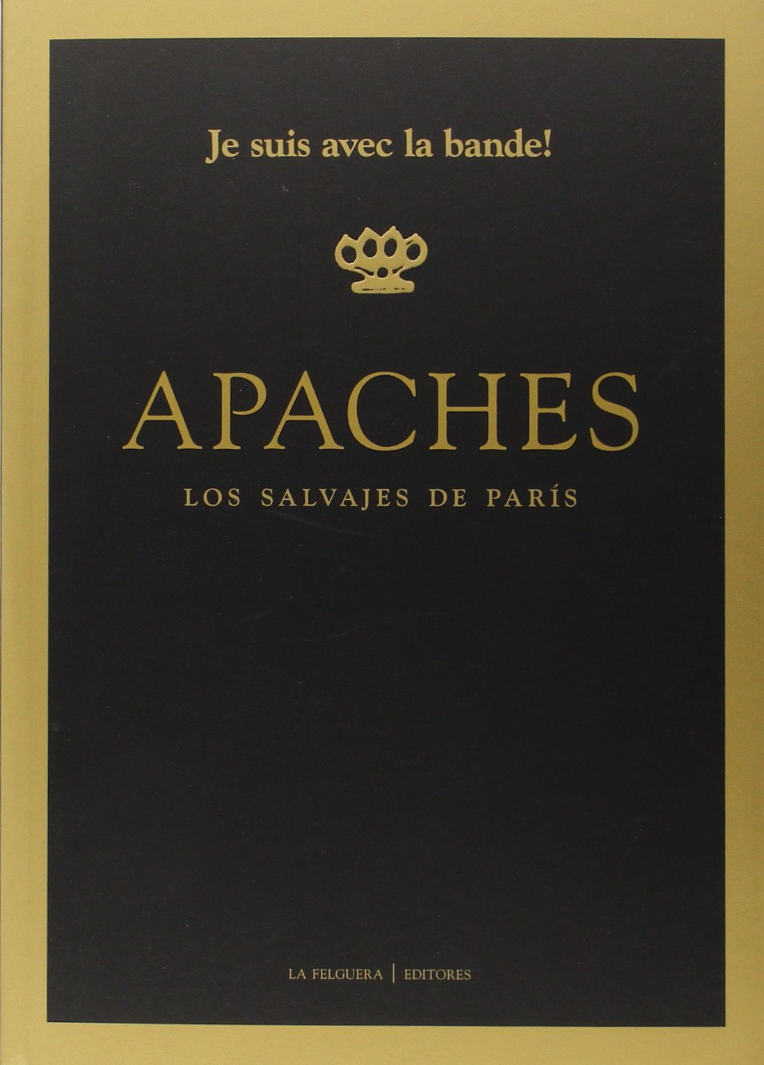 Apaches: Los salvajes de París (MEMORIAS DEL SUBSUELO)