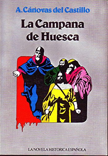 La campana de Huesca (La novela histórica española)
