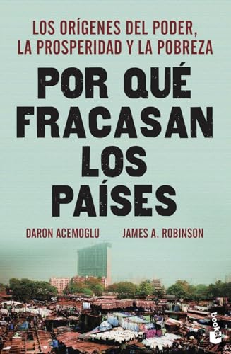Por qué fracasan los países: Los orígenes del poder, la prosperidad y la pobreza (Actualidad)
