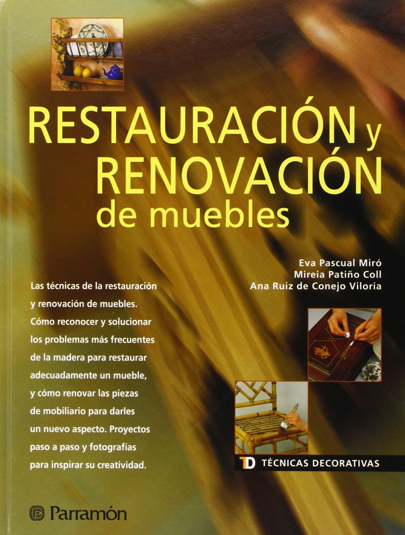 TECNICAS DECORATIVAS RESTAURACION Y RENOVACION DE MUEBLES (Técnicas decorativas)