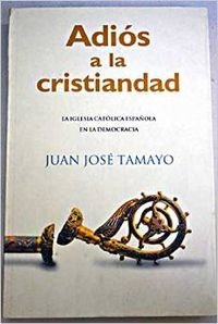 Adios a la cristiandad (Sinequanon)
