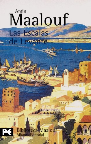 Las Escalas de Levante (El Libro De Bolsillo - Bibliotecas De Autor - Biblioteca Maalouf)