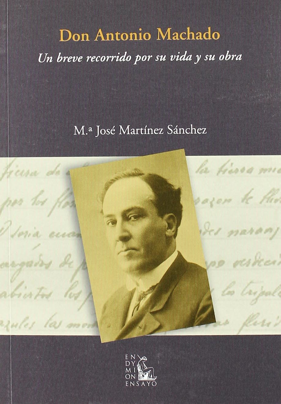 Don Antonio Machado : un breve recorrido por su vida y su obra