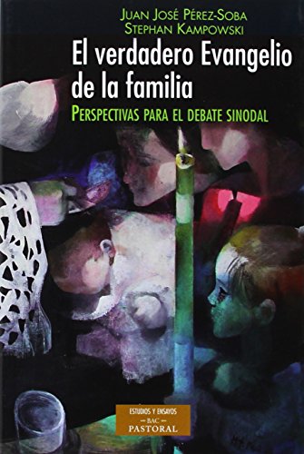 Verdadero Evangelio De La Familia: perspe (ESTUDIOS Y ENSAYOS)