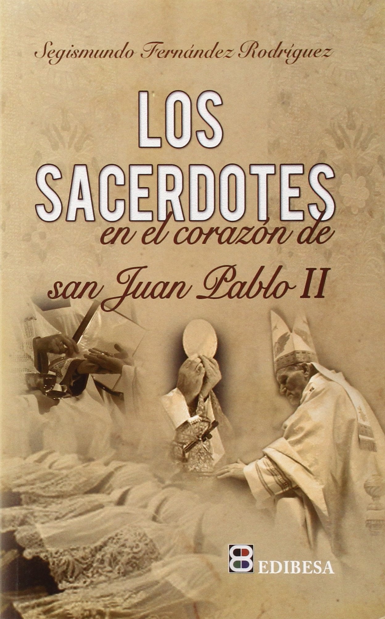 Sacerdotes En El Corazon De San Juan Pab (SACERDOCIO)