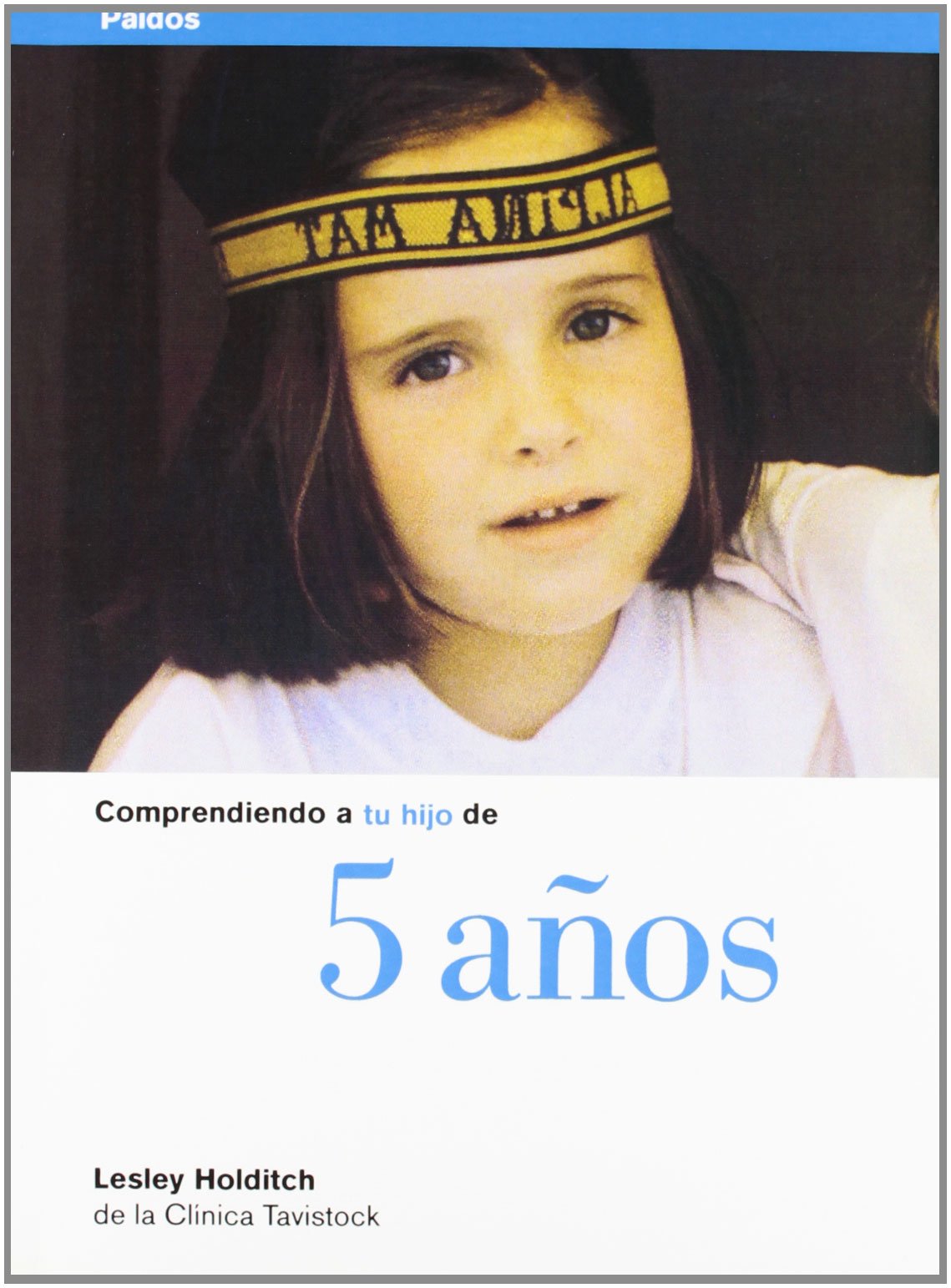 COMPRENDIENDO A TU HIJO DE 5 AÑOS