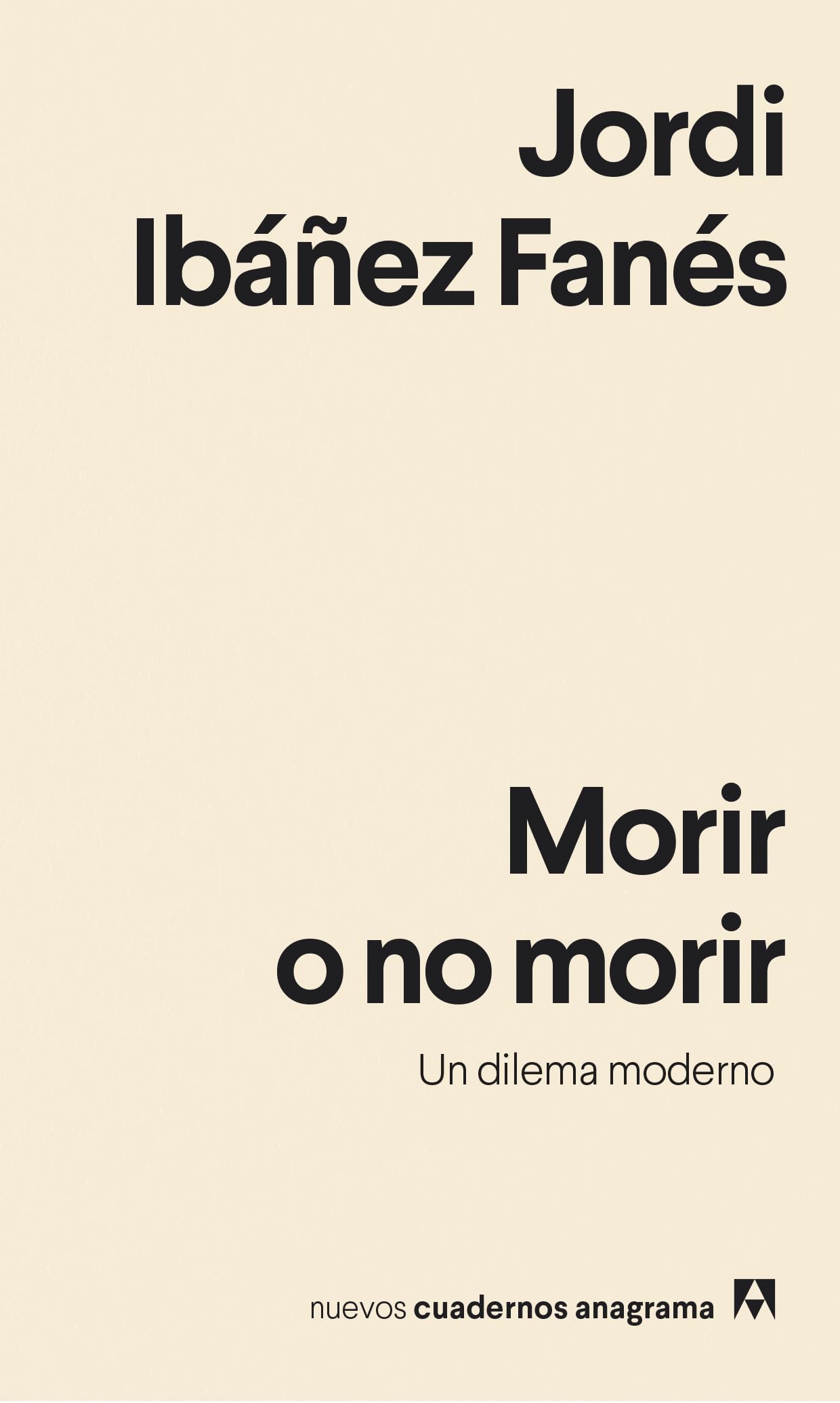 Morir o no morir: Un dilema moderno: 24 (Nuevos cuadernos Anagrama)