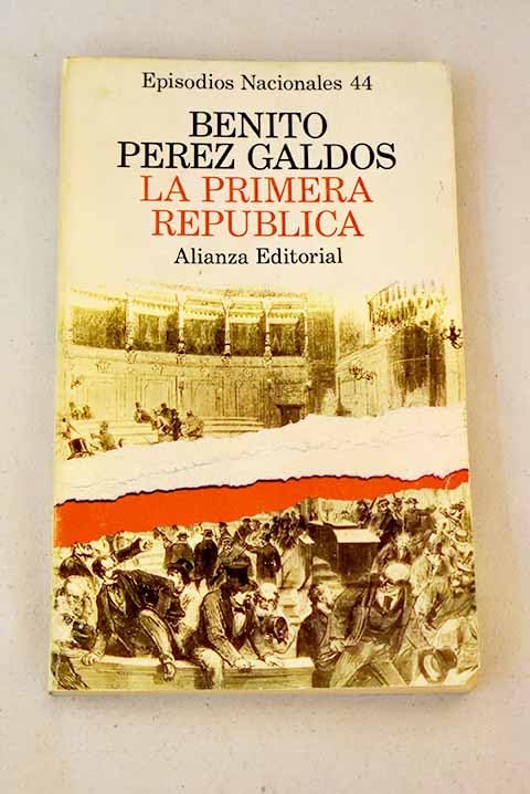 PRIMERA REPUBLICA-EPIS.NACION-ALIANZA (BIBLIOTECA PEREZ GALDOS (LB/BDA))