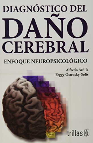 Diagnostico del dano cerebral / Diagnosis of Brain Damage: Enfoque neuropsicologico / Neuropsychological Approach