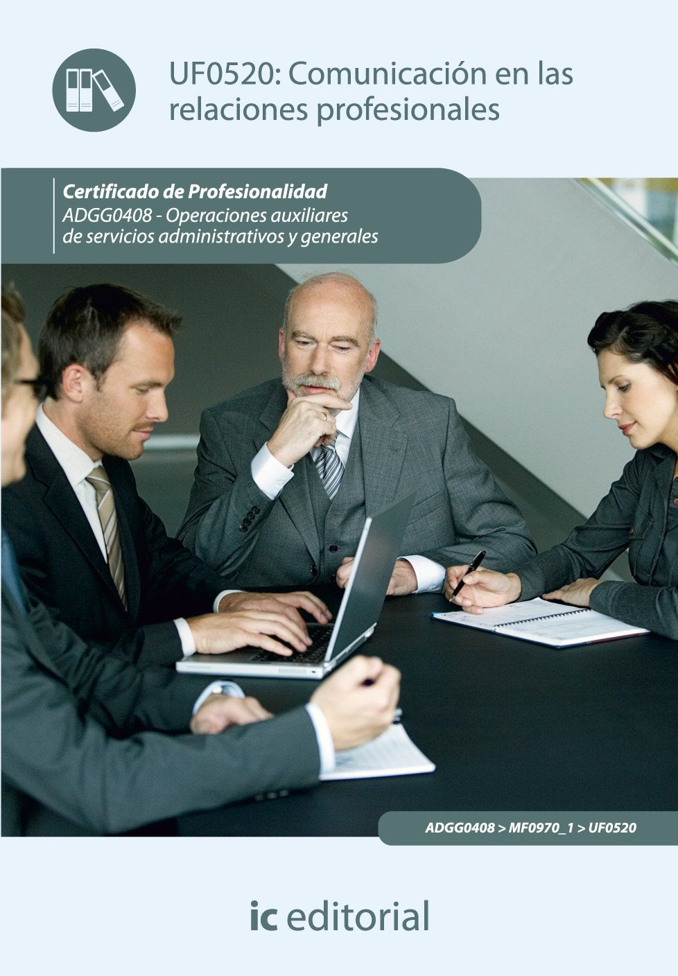 Comunicación en las relaciones profesionales. adgg0408 - operaciones auxiliares de servicios administrativos y generales (FORMACION)