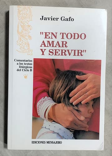 EN TODO AMAR Y SERVIR. CICLO B