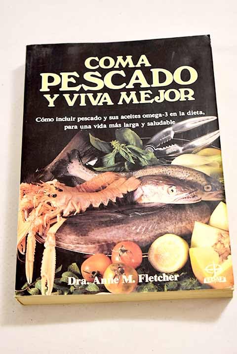 Coma pescado y viva mejor