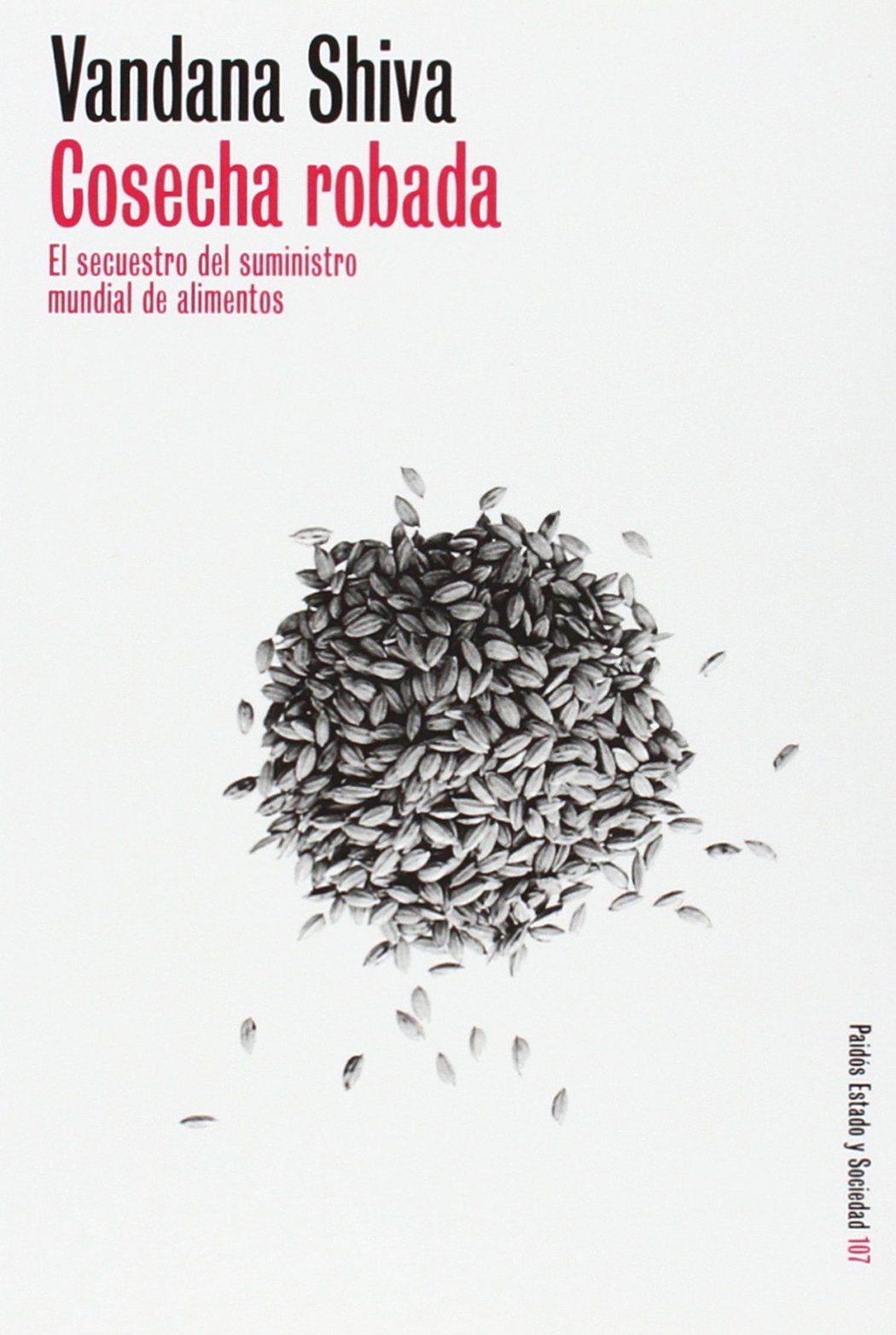 Cosecha robada: El secuestro del suministro mundial de alimentos: 1 (Estado y Sociedad)