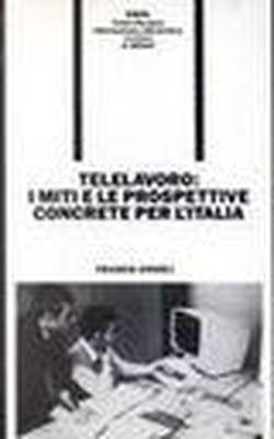 Telelavoro: i miti e le prospettive concrete per l'Italia (Formazione permanente-Problemi d'oggi)