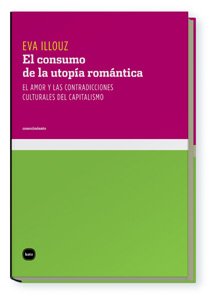 Consumo De La Utopia Romantica, E (conocimiento)